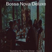 Bossa Nova Deluxe - Backdrop for Family DInner - Guitar (2020)