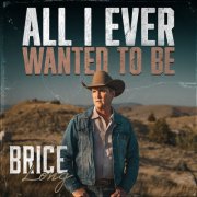 Brice Long - All I Ever Wanted to Be (2026) [Hi-Res]