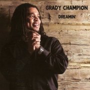 Grady Champion - Dreamin' (2011) CD Rip