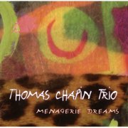 Thomas Chapin Trio - Menagerie Dreams (1995)