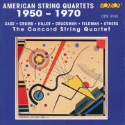 Concord String Quartet - American String Quartets 1950-1970 (1995)