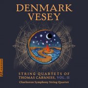 Charleston Symphony String Quartet - Denmark Vesey: String Quartets Of Thomas Cabaniss, Vol. II (2024) [E-AC-3 JOC Dolby Atmos]