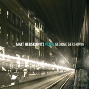 Matt Herskowitz - Matt Herskowitz Plays George Gershwin (2018)