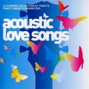 VA - Acoustic Love Songs (2005)