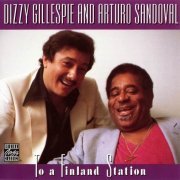 Dizzy Gillespie And Arturo Sandoval - To A Finland Station (1982) CD Rip