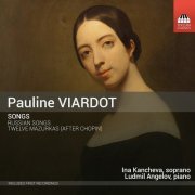 Ina Kancheva, Ludmil Angelov - Pauline Viardot: Songs (2016) CD-Rip