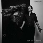 Fast Romantics - Happiness + Euphoria (2023) Hi Res