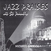 Michael Garrick Sextet - Jazz Praises at St. Paul's (2024)