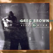 Greg Brown - Slant 6 Mind (1997) Lossless