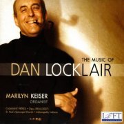 Marilyn Keiser - The Music of Dan Locklair (2010)