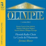 Flemish Radio Choir, Le Cercle de l'Harmonie, Jérémie Rhorer, Karina Gauvin, Kate Aldrich - Spontini: Olimpie (2019) [Hi-Res]