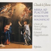 Edward Higginbottom, Choir of New College Oxford - Claude Le Jeune: Missa Ad placitum, Benedicite & Magnificat (1991)