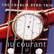 Charlie Byrd Trio -  Au Courant (1998) FLAC