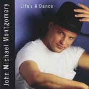 John Michael Montgomery - Life’s a Dance (1992)