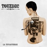 Touzdec - La tuyauterie (2021)