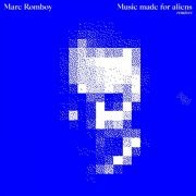 Marc Romboy - Music Made for Aliens (Remixes) (2023)