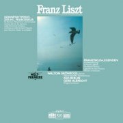 Radio-Symphonie-Orchester Berlin, Gerd Albrecht - Liszt: Hungarian Fantasia; Deux Legendes; Cantico del sol di Francesco d’Assisi (2025)
