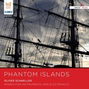 Oliver Schneller - Phantom Islands (2019)