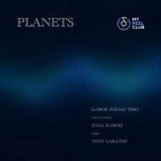 Gábor Juhász Trió, Júlia Karosi, Tony Lakatos - Planets (2022)