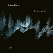 Björn Meyer - Convergence (2026) [Hi-Res]