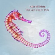 Various Artists - Ailís Ní Ríain: The Last Time I Died (2023) Hi-Res