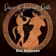 Eric Andersen - Dance of Love and Death (2025) Hi-Res