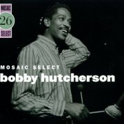 Bobby Hutcherson - Mosaic Select 26 (2007)