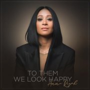 Anne Riyah - To Them We Look Happy (2023) Hi Res