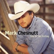 Mark Chesnutt - Lost in the Feeling (2000)