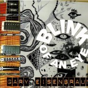 Gary Eisenbraun - Blink Of An Eye (2019)