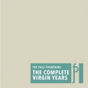 The Pale Fountains - The Complete Virgin Years (2025)