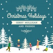 Gerry Mulligan - Christmas Holidays with Gerry Mulligan and Friends (2020)