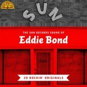 Eddie Bond - The Sun Records Sound of Eddie Bond: 20 Rockin' Originals (2020)