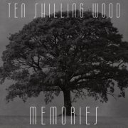 Ten Shilling Wood - Memories (2023) Hi Res