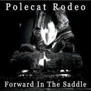Polecat Rodeo - Forward in the Saddle (2021)