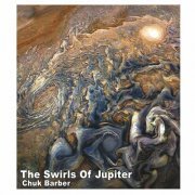 Chuk Barber - The Swirls of Jupiter (2023)