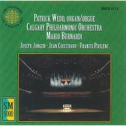 Patrick Wedd, Calgary Philharmonic Orchestra and Mario Bernardi - Jongen / Coulthard / Poulenc: Organ Music (2000)