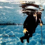 Philippe Loran - Des jours meilleurs (2022) Hi-Res