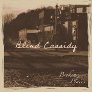 Blind Cassidy - Broken Places (2025) [Hi-Res]