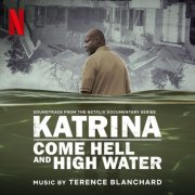 Terence Blanchard - Katrina: Come Hell and High Water (Soundtrack from the Netflix Documentary Series) (2025) [Hi-Res]