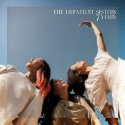 The Impatient Sisters - 7 Years (2022) Hi Res