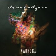 Dewa Budjana - Naurora (2021) [Hi-Res]