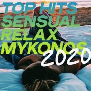 VA - Top Hits Sensual Relax Mykonos 2020 (Essential Lounge Music Relax Summer 2020) (2020)