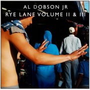 Al Dobson Jr. - Rye Lane Volume II & III (2016)