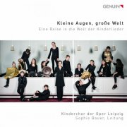 Kinderchor der Oper Leipzig (performer) - Kleine Augen, große Welt (2024) Hi-Res