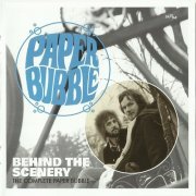 Paper Bubble - Behind The Scenery the Complete (1969-81/2018)