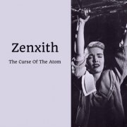 Zenxith - The Curse Of The Atom (2025)