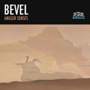 Bevel - Angler Senses (2021) [Hi-Res]