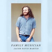 Jacob Davis Martin - Family Musician (2019)