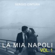 Sergio Cintura, Bruno Noli, Raffaele Paribello - La mia Napoli, Vol. 1 (2025)